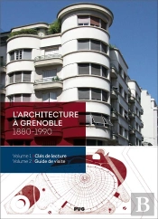 L'Architecture À Grenoble : 1880-1990 Tomes 1 Et 2