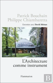 L'Architecture Comme Instrument : Conversation Entre Deux Architectes Iconoclastes