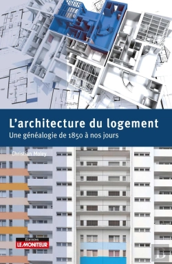 Bertrand.pt - L'Architecture Du Logement : Une Généalogie De 1850 À Nos Jours