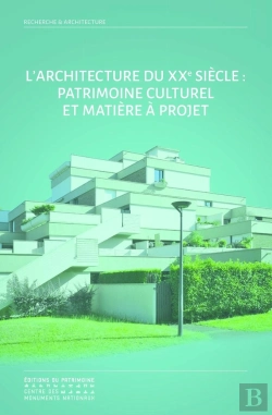 Bertrand.pt - L'Architecture Du Xxe Siècle : Patrimoine Culturel Et Matière À Projet
