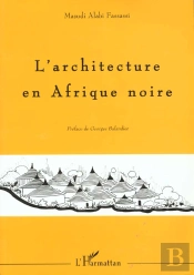 L'Architecture En Afrique Noire: Cosmoarchitecture