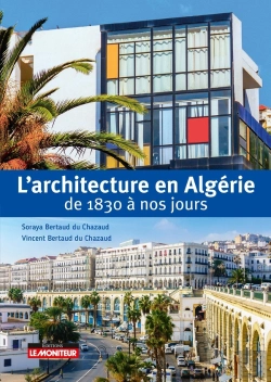 Bertrand.pt - L'Architecture En Algérie De 1830 À Nos Jours