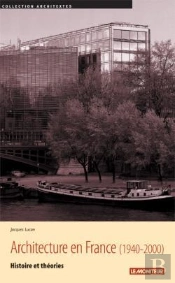 L'Architecture En France 1940-2000 : Histoire Et Théories