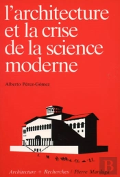 L'Architecture Et La Crise De La Science Moderne