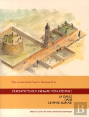 L'Architecture Funéraire Monumentale : La Gaule Dans L'Empire Romain