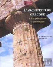 L'Architecture Grecque Tome 1 ; Les Principes De La Construction