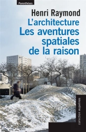 L'Architecture ; Les Aventures Spatiales De La Raison