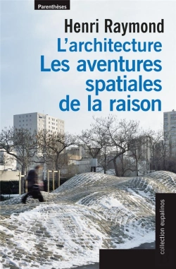 Bertrand.pt - L'Architecture ; Les Aventures Spatiales De La Raison