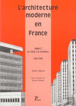 Bertrand.pt - L'Architecture Moderne En France. Tome 2 : Du Chaos À La Croissance, 1940-1966.