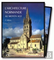 L'Architecture Normande Au Moyen Âge (2e Édition)