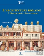L'Architecture Romaine Tome 2 ; Maisons, Palais, Villas Et Tombeaux (3e Édition)