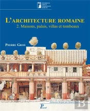L'Architecture Romaine Tome 2 ; Maisons, Palais, Villas Et Tombeaux