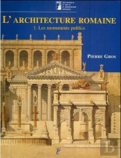 L'Architecture Romaine V1 Les Monuments Publics (3ed)