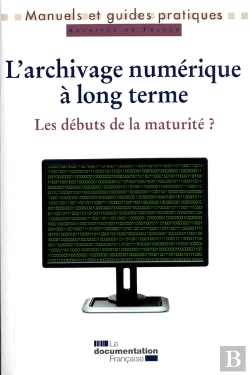 Bertrand.pt - L'Archivage Numérique À Long Terme ; Les Débuts De La Maturité ?