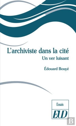Bertrand.pt - L'Archiviste Dans La Cité : Où Le Ver Luisant