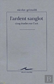 L'Ardent Sanglot : Cinq Études Sur L'Art