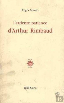 Bertrand.pt - L'Ardente Patience D'Arthur Rimbaud