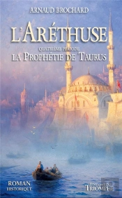 L'Aréthuse Tome 4 : La Prophétie De Taurus