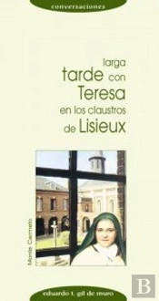 Larga Tarde Con Teresa En Los Claustros De Lisieux