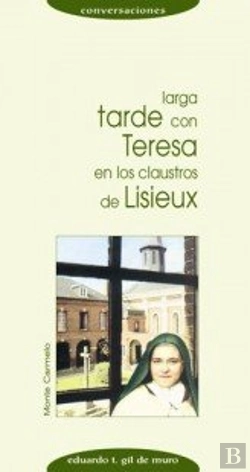 Bertrand.pt - Larga Tarde Con Teresa En Los Claustros De Lisieux
