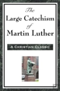 Bertrand.pt - Large Catechism Of Martin Luther