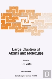 Large Clusters Of Atoms And Molecules
