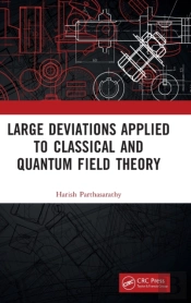 Large Deviations Applied To Classical And Quantum Field Theory