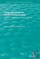 Large Deviations For Performance Analysis