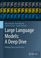 Large Language Models: A Deep Dive
