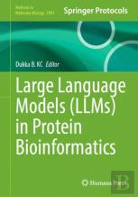 Large Language Models (Llms) In Protein Bioinformatics