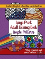 Large Print Adult Coloring Book: Big, Be