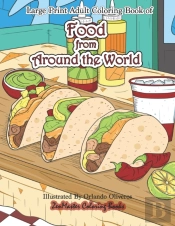Large Print Adult Coloring Book Of Food From Around The World