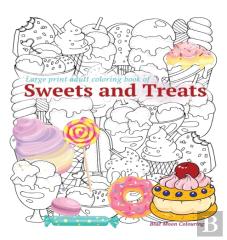 Large Print Adult Coloring Book Of Sweets And Treats
