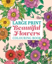 Large Print Beautiful Flowers Colouring Book