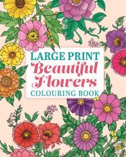 Bertrand.pt - Large Print Beautiful Flowers Colouring Book