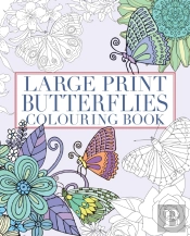 Large Print Butterflies Colouring Book