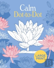 Large Print Calm Dot-To-Dot