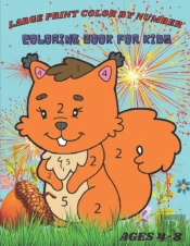 Large Print Color By Number Coloring Book For Kids Ages 4-8
