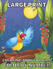 Large Print Coloring Book For Kids Color By Number