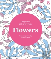 Large Print Colour & Frame - Flowers