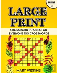 Large Print Crossword Puzzles For Everyone 100 Crosswords
