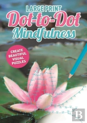Large Print Dot-To-Dot Mindfulness