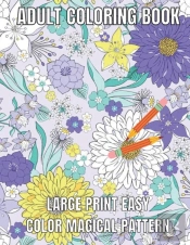 Large Print Easy Color Magical Pattern Adult Coloring Book