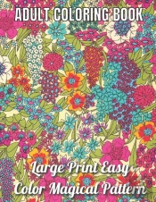 Large Print Easy Color Magical Pattern Adult Coloring Book