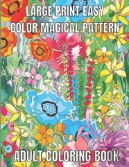 Large Print Easy Color Magical Pattern Adult Coloring Book