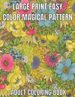 Bertrand.pt - Large Print Easy Color Magical Pattern Adult Coloring Book