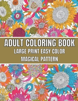 Bertrand.pt - Large Print Easy Color Magical Pattern Adult Coloring Book
