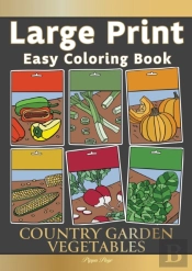Large Print Easy Coloring Book Country Garden Vegetables