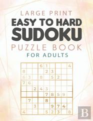 Large Print Easy To Hard Sudoku Puzzle Book For Adults
