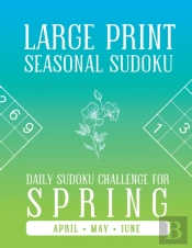 Large Print Seasonal Sudoku Daily Sudoku Challenge For Spring For April, May And June